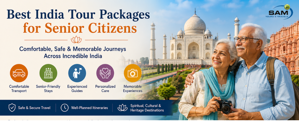 Best India Tour Packages for Senior Citizens: A Complete Guide to Comfortable & Memorable Travel