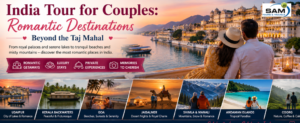 India Tour for Couples: Romantic Destinations Beyond the Taj Mahal