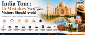 India Tour: 15 Mistakes First-Time Visitors Should Avoid